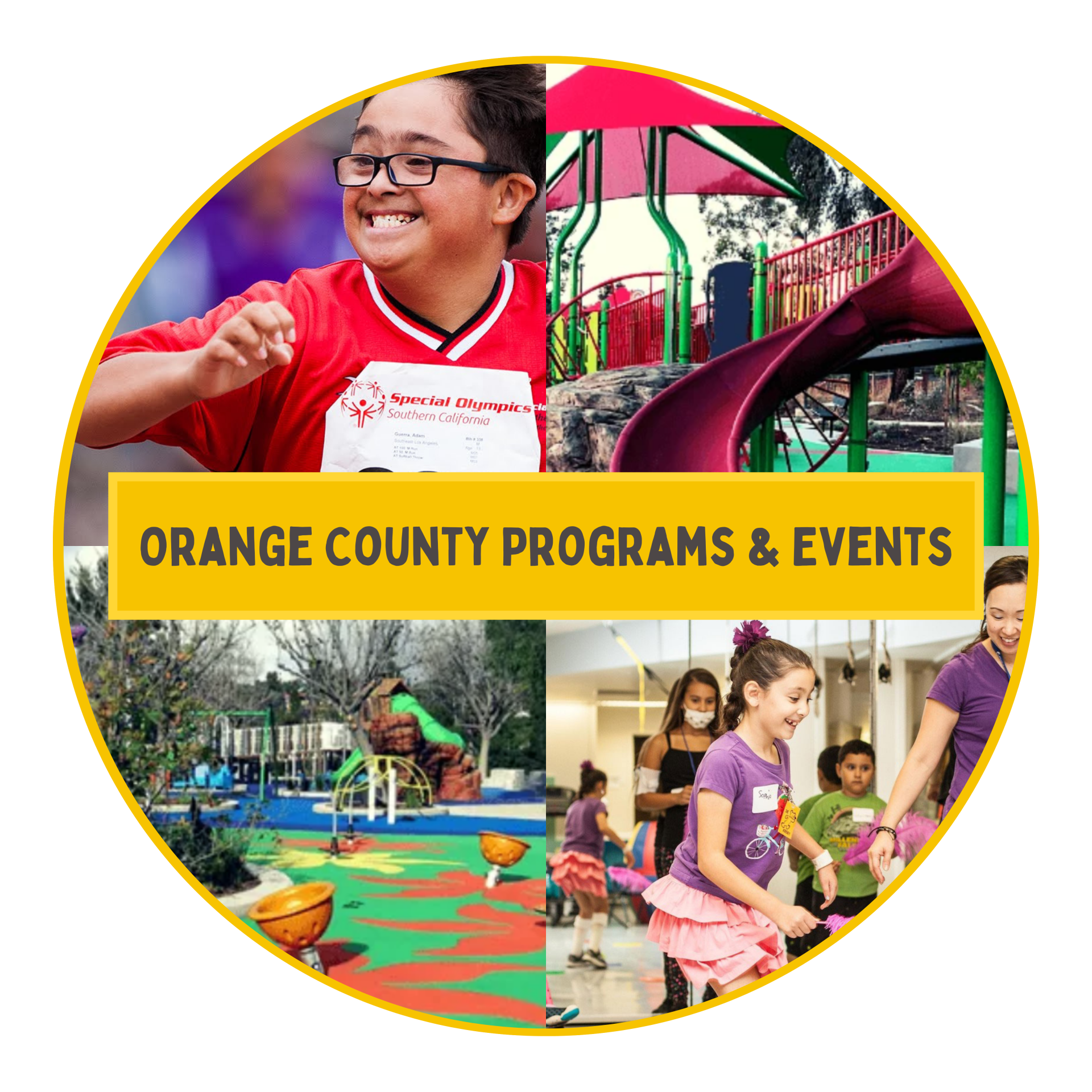 A circular collage featuring various Orange County programs and events, with images of smiling participants, inclusive play areas, and group activities. The text "Orange County Programs & Events" is prominently displayed in a yellow box at the center.