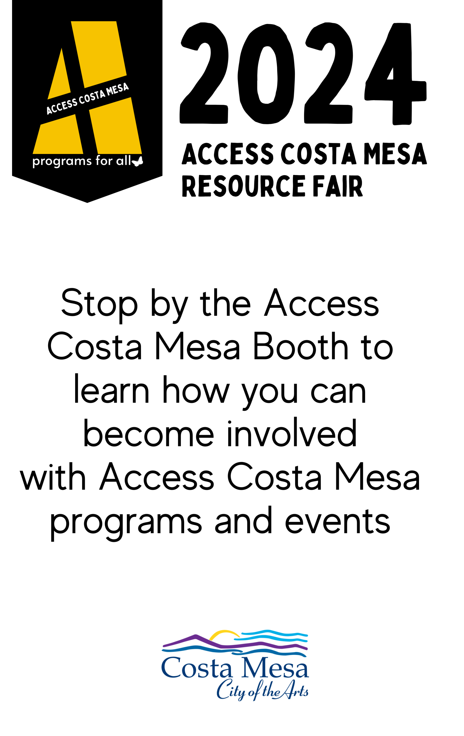 Flyer for the 2024 Access Costa Mesa Resource Fair, inviting attendees to visit the Access Costa Mesa Booth to learn about involvement opportunities, with logos for Access Costa Mesa and Costa Mesa City of the Arts.